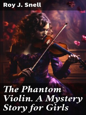 cover image of The Phantom Violin. a Mystery Story for Girls